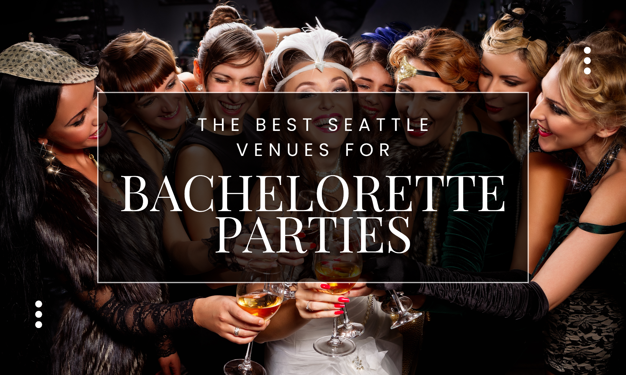 The Best Seattle Venues for Bachelorette Parties