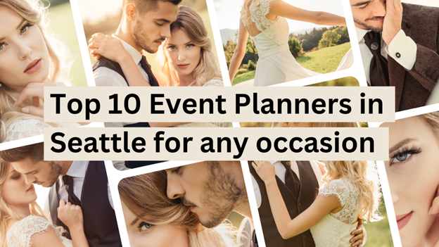 Top 10 Event Planners in Seattle for any occasion