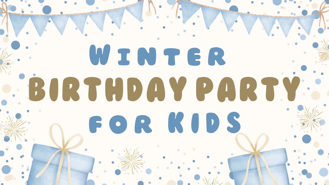 Winter Birthday Party Ideas for Kids: Fun Activities for Chilly Days