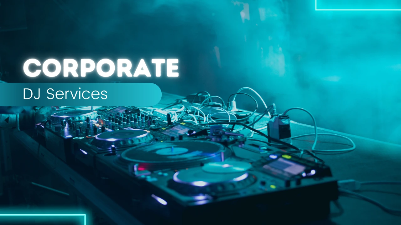 Corporate DJ Services: Set the Right Mood for Your Event