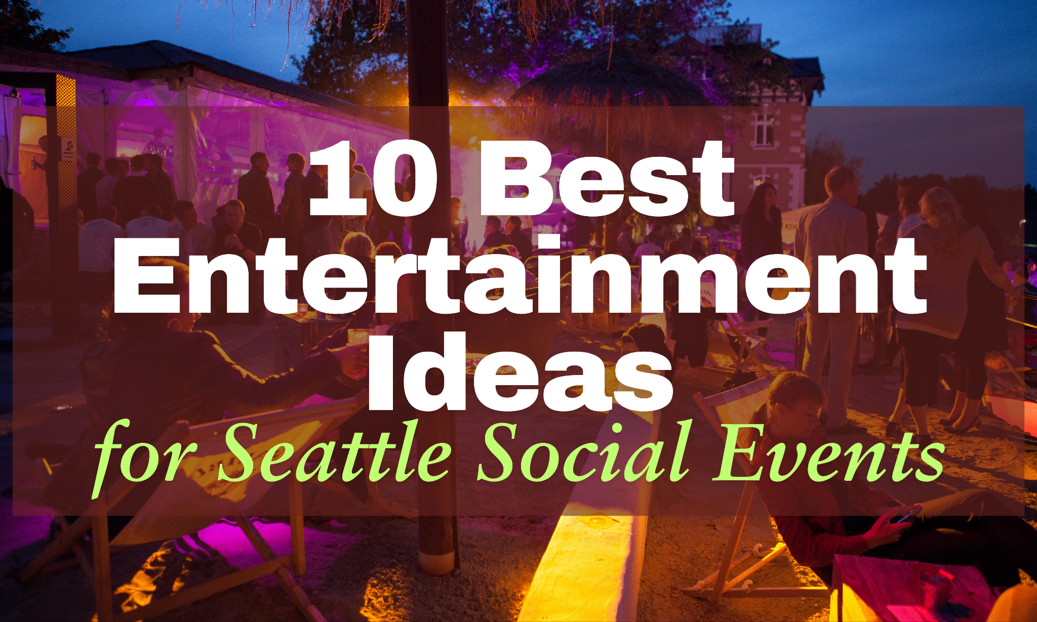 Best Entertainment Ideas for Seattle Social Events